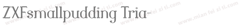 ZXFsmallpudding Tria字体转换